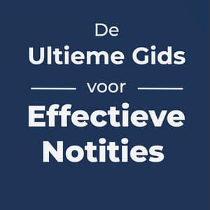 De UItieme Gids voor Effectieve Notities