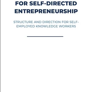 The Ultimate System for Self-Directed Entrepreneurship